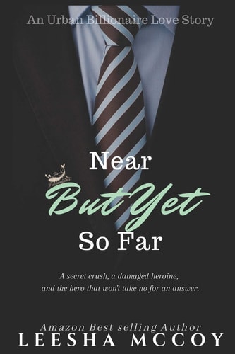 Near But Yet So Far An Urban Billionaire Love Story