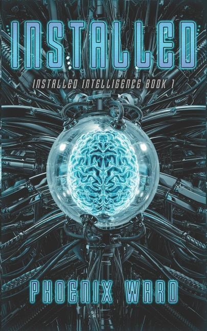 Installed: A Cyberpunk Techonothriller Novel
