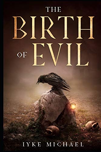The Birth of Evil