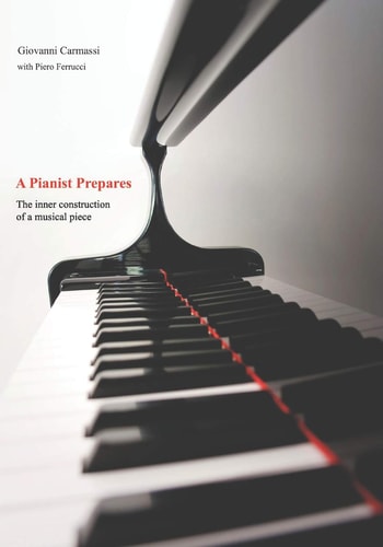 A Pianist Prepares The Inner Construction of a Musical Piece