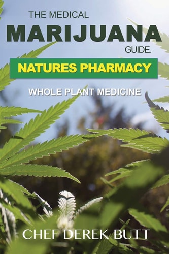 The Medical Marijuana Guide. Natures Pharmacy Whole Plant Medicine