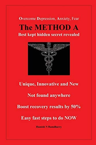 The Method a Overcome Anxiety, Depression and Fear