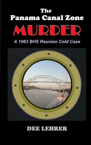 The Panama Canal Zone Murder A 1963 BHS Reunion Cold Case