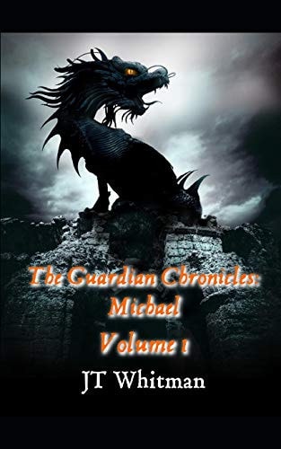 The Guardian Chronicles Michael Vol 1