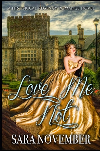 Love Me Not A Historical Regency Romance Book