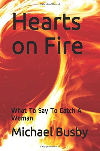 Hearts on Fire What to Say to Catch a Woman