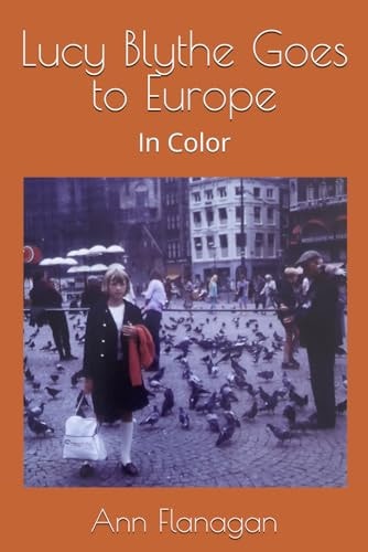 LUCY BLYTHE GOES TO EUROPE In Color