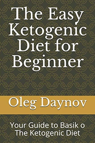 The Easy Ketogenic Diet for Beginner Your Guide to Basik O the Ketogenic Diet
