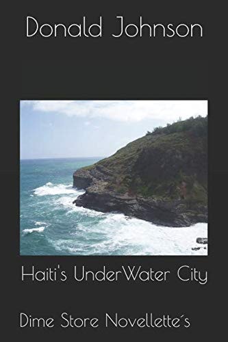 Haiti's Underwater City Dime Store Novellette's