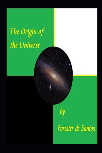 The Origin of the Universe A Short Version