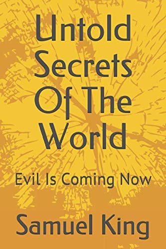 Untold Secrets of the World Evil Is Coming Now