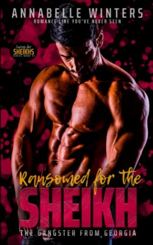 Ransomed for the Sheikh A Royal Billionaire Romance Novel