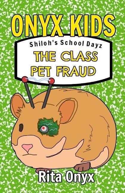 Onyx Kids Shilohs School Dayz: The Class Pet Fraud
