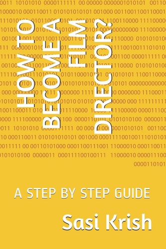 How to Become a Film Director? A Step by Step Guide