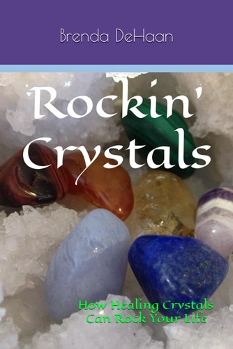 Rockin' Crystals How Healing Crystals Can Rock Your Life