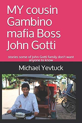 MY Cousin Gambino Mafia Boss John Gotti What Some of John Gotti Sr' S Family Don't Want You to Know