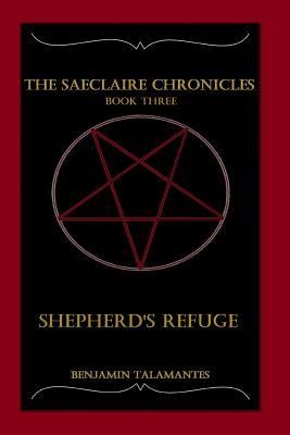 The Saeclaire Chronicles: Shepherds Refuge