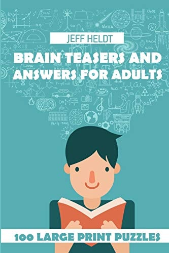 Brain Teasers And Answers For Adults Sukoro Puzzles - 100 Large Print Puzzles