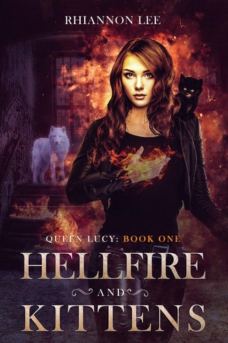 Hellfire and Kittens Queen Lucy: Book One