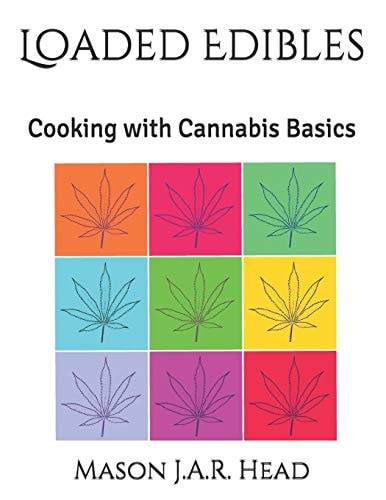 Loaded Edibles Cooking with Cannabis Basics