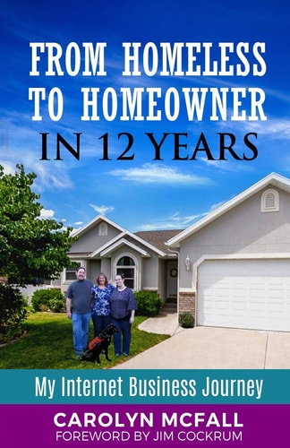 From Homeless to Homeowner in 12 Years My Internet Business Journey