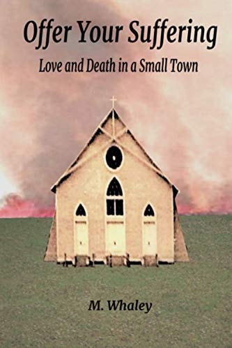 Offer Your Suffering Love and Death in a Small Town