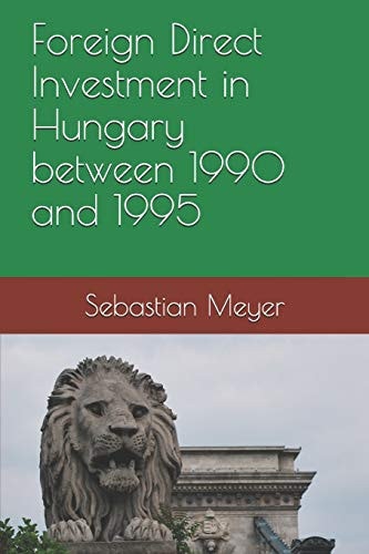 Foreign Direct Investment in Hungary Between 1990 And 1995