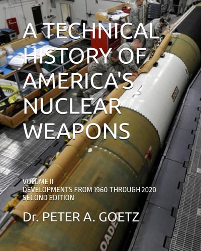 A Technical History of America's Nuclear Weapons Volume II - Developments from 1960 Through 2020 - Second Edition