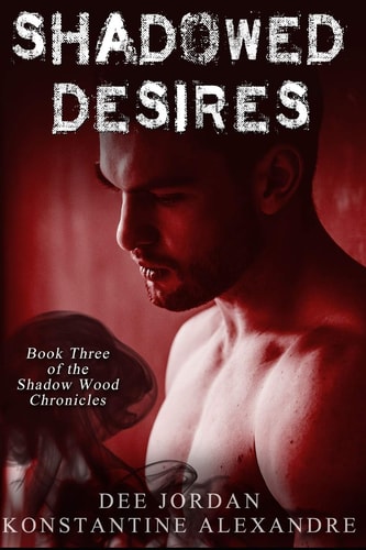Shadowed Desires Book Three of The Shadow Wood Chronicles