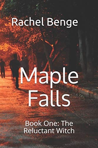 Maple Falls Book One: The Reluctant Witch