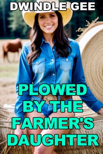 Plowed by the Farmer's Daughter Transsexual, First Time