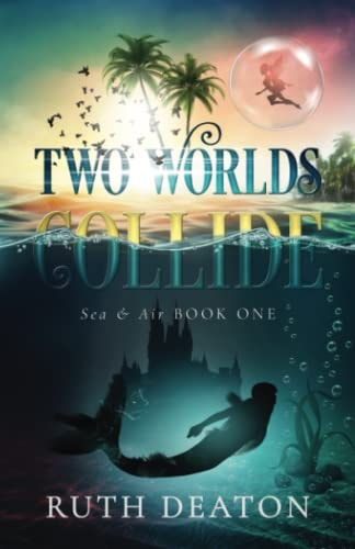 Two Worlds Collide Sea and Air Book 1