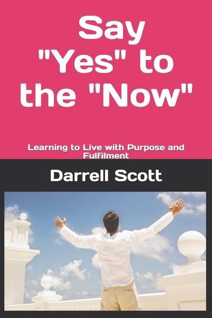 Say YES to the NOW