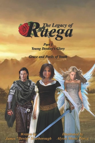The Legacy of Raega: Part 1 - Young Destiny's Glory Grace and Perils of Youth