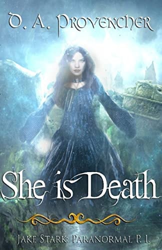 She Is Death Jake Stark: Paranormal P. I.