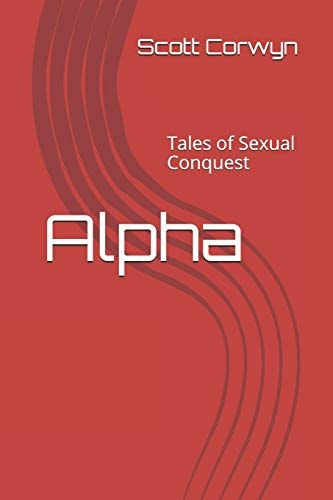 Alpha Tales of Sexual Conquest