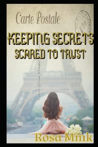 Keeping Secrets Scared to Trust: a Contemporary Novel