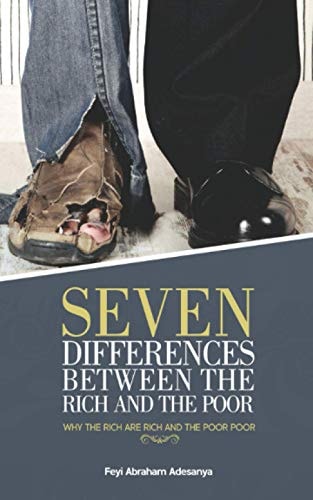 Seven Differences Between the Rich and the Poor Why the Rich are Rich and the Poor Poor