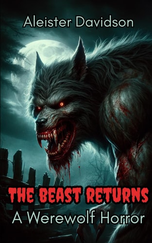 The Beast Returns A Werewolf Horror