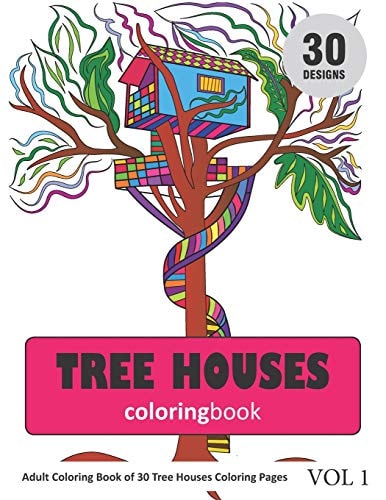 Tree Houses Coloring Book 30 Coloring Pages of Tree House in Coloring Book for Adults (Vol 1)
