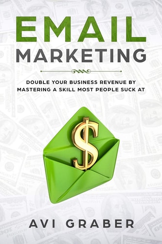 Email Marketing Double Your Business Revenue by Mastering a Skill Most People Suck At