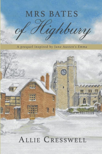 Mrs Bates of Highbury A Prequel Inspired by Jane Austen's 'Emma'