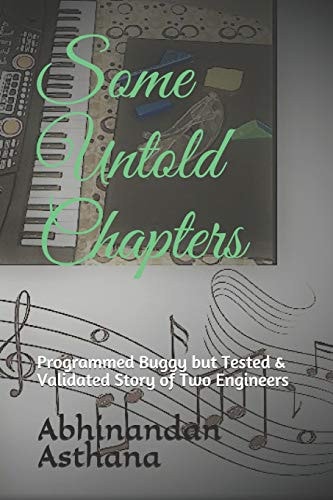 Some Untold Chapters Programmed Buggy But Tested and Validated Story of Two Engineers