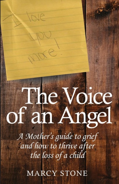 The Voice of an Angel: A Mothers guide to grief and how to thrive after the loss of a child