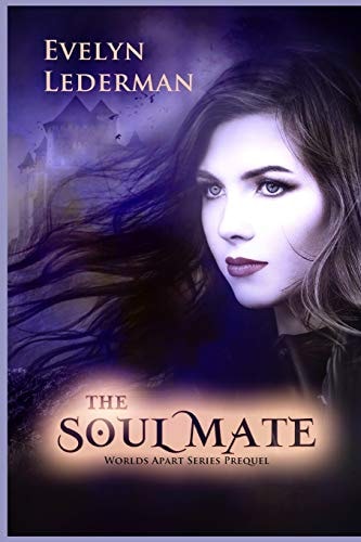 The Soul Mate A Worlds Apart Series Prequel Novella