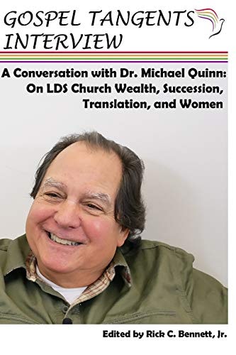 Conversation with Dr. Michael Quinn LDS Church Wealth, Succession Crisis, Translation, and Women