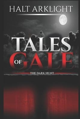 Tales of Gale: The Dark Hunt: Short Story Series