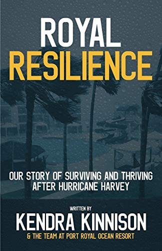 Royal Resilience Our Story of Surviving and Thriving After Hurricane Harvey