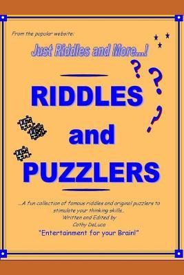 Riddles and Puzzlers: From Just Riddles and More.com - A Fun Collection of Famous Riddles and Original Puzzlers to Stimulate Your Thinking Skills