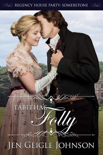 Tabitha's Folly Regency House Party: Somerstone